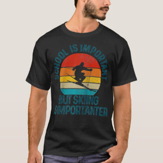 School Is Important But Skiing Is Importanter Ski T-Shirt