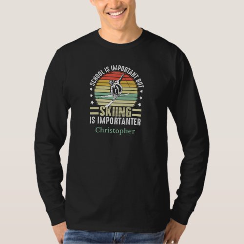 School Is Important But Skiing Is Importanter T_Shirt