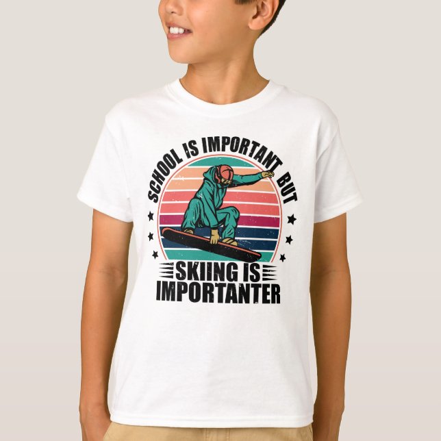 School Is Important But Skiing Is Importanter T-Shirt (Front)