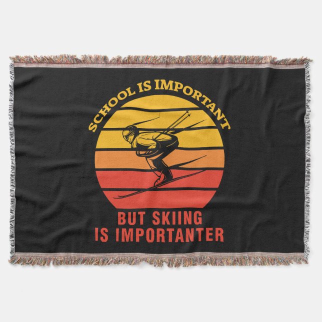 School Is Important But Skiing Is Importanter Throw Blanket (Front)