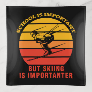 School Is Important But Skiing Is Importanter Trinket Tray