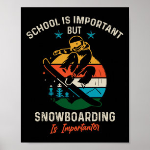 School Is Important But Snowboarding Is Importante Poster