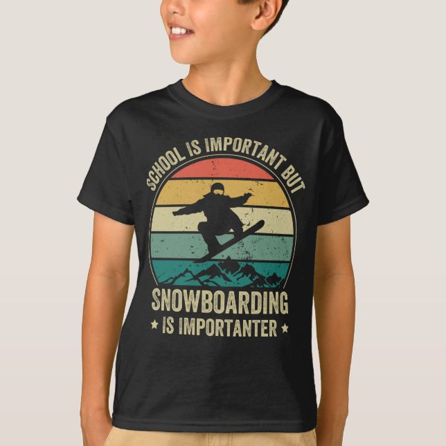 School Is Important But Snowboarding Is Importante T-Shirt (Front)