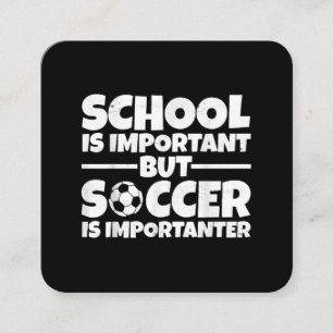 School Is Important But Soccer Is Importanter Funn Square Business Card