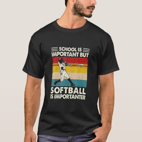 School Is Important But Softball Is Importanter Re T_Shirt