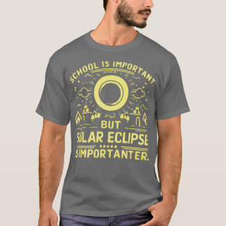 School is important but solar eclipse is important T-Shirt