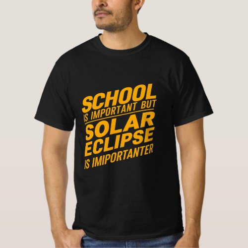 School is important but solar eclipse is Important T_Shirt