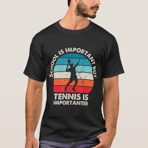 School Is Important But Tennis Is Importanter Vint T_Shirt