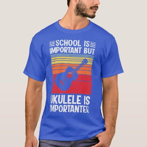 School Is Important But ukulele Is Importanter Fun T_Shirt