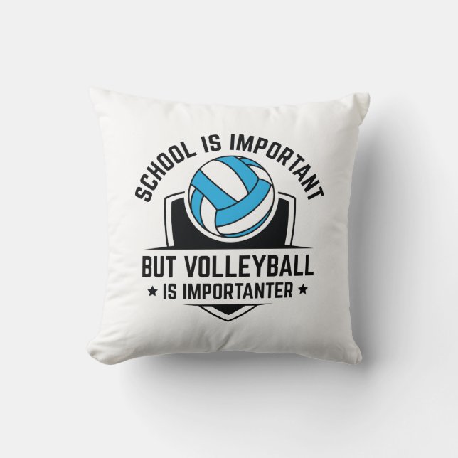 School Is Important But Volleyball Is Importanter Throw Pillow (Front)