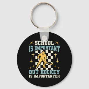 School Is Important Hockey Is Importanter Boys Fun Keychain