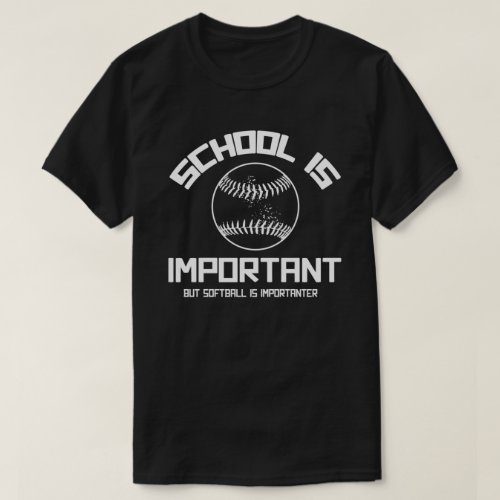 School Is Important Softball T_Shirt