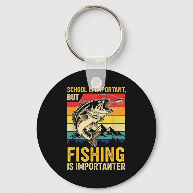 School Is Imrtant But Fishing Is Imrtanter Fish B  Keychain (Front)