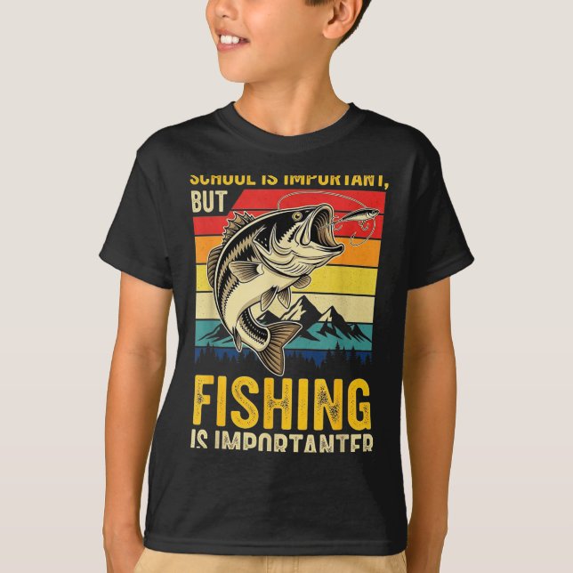 School Is Imrtant But Fishing Is Imrtanter Fish B  T-Shirt (Front)