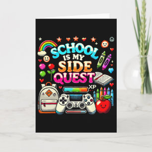 School Is My Side Quest Gaming Ck To School Video Card