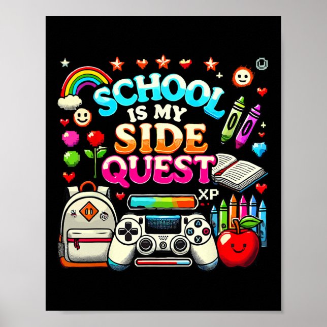 School Is My Side Quest Gaming Ck To School Video  Poster (Front)