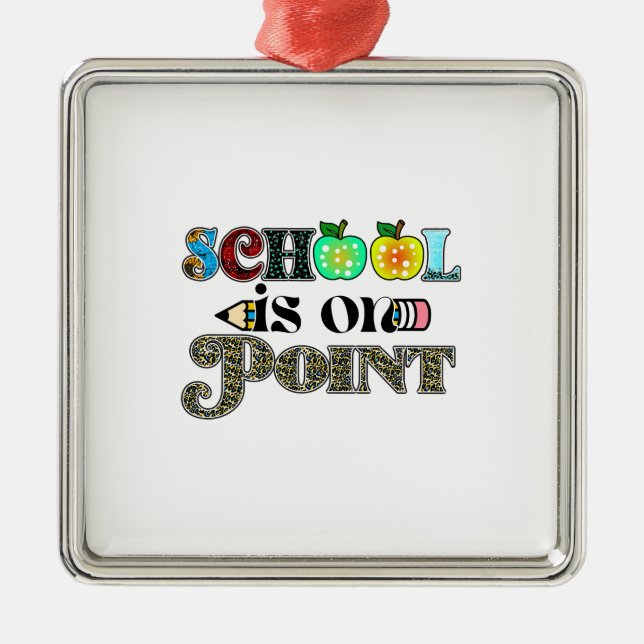School Is On Point Teacher Metal Ornament (Front)