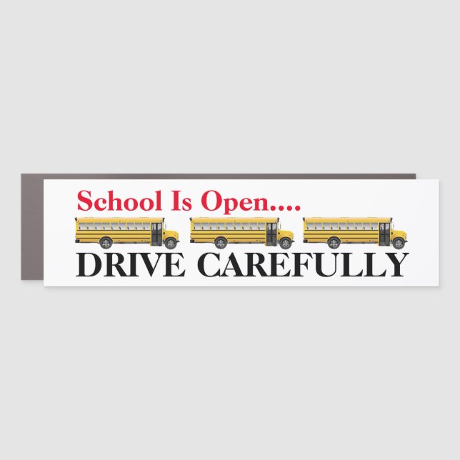 School  Is Open, Drive Carefully     Car Magnet (Front)