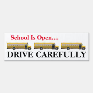 School Is Open, Drive Carefully Sign