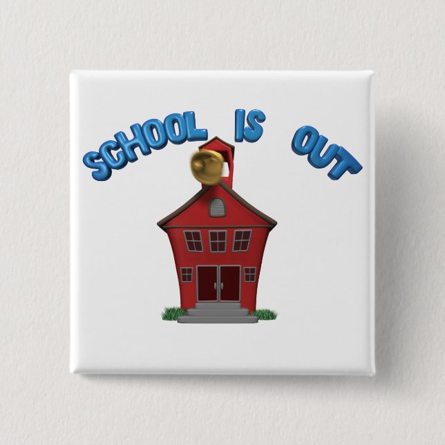 School Is Out For The Summer Pinback Button (Front)