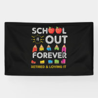 School Is Out Forever Retired And Loving It