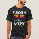 School Is Out Forever, Retro Sunglasses Retirement T-Shirt