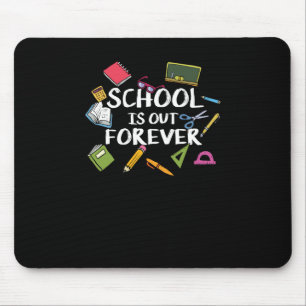 School Is Out Forever - School Retirement Mouse Pad