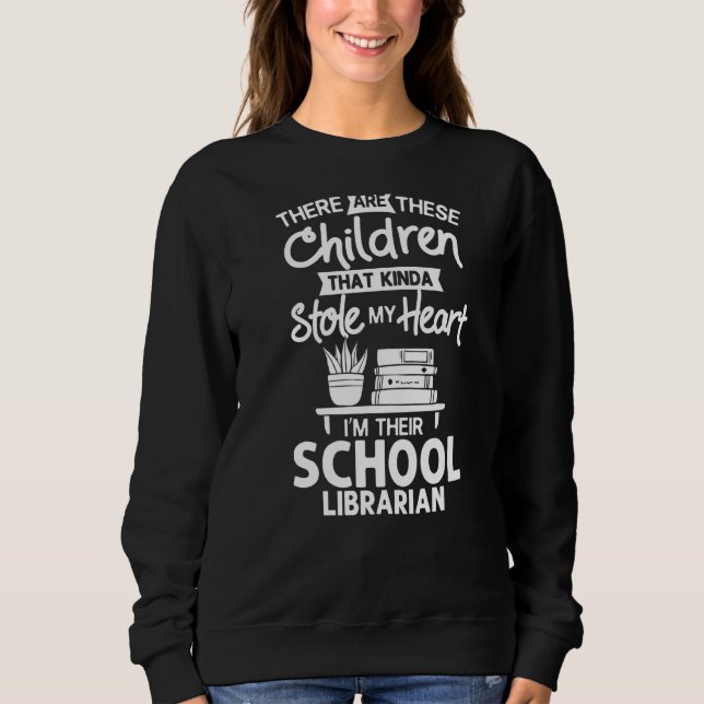School Librarian Book Quotes Assistant Library Rea Sweatshirt (Front)