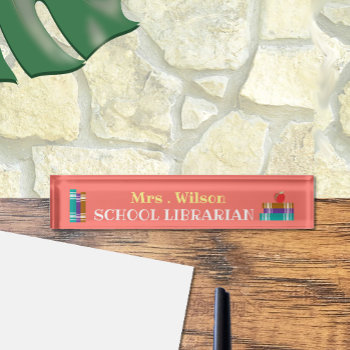 School Librarian Coral Desk Nameplate by ArianeC at Zazzle