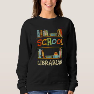 School Librarian Teacher Student Library Reader Sweatshirt
