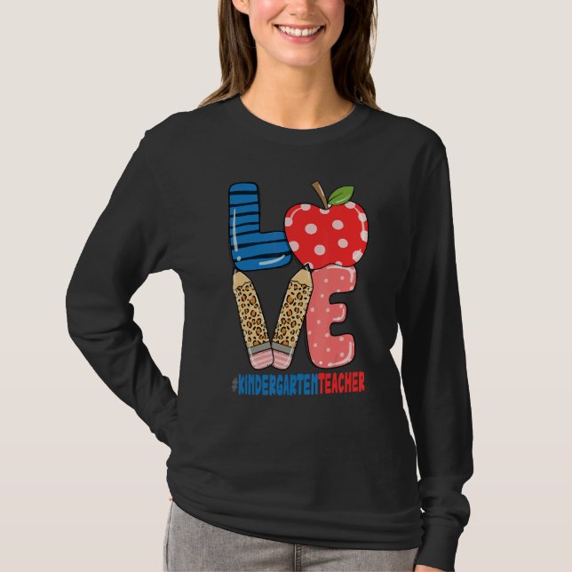 School Love Pencil Apple   Kindergarten Teacher T-Shirt (Front)