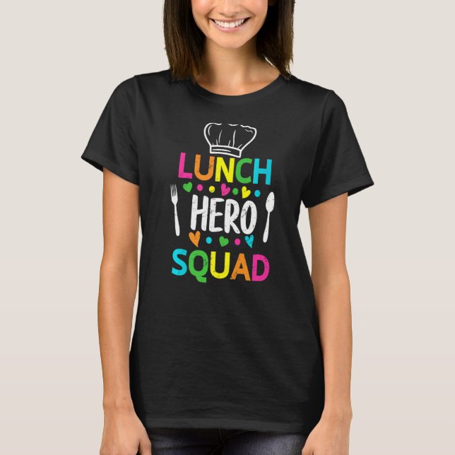 School Lunch Hero Squad Cafeteria Workers  1 T-Shirt (Front)