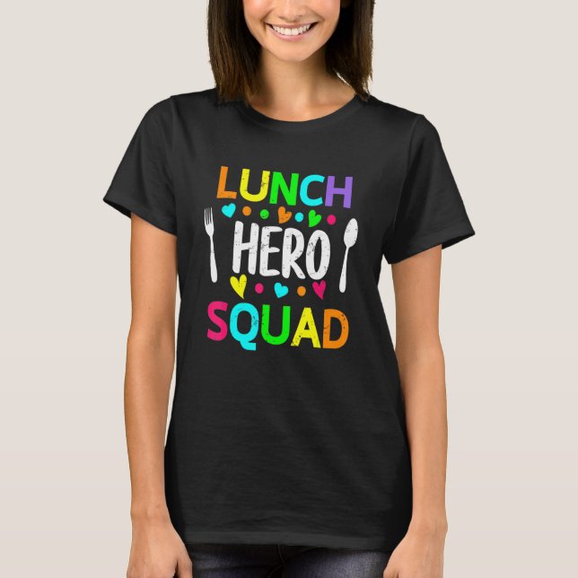 School Lunch Hero Squad  Cafeteria Workers 2 T-Shirt (Front)