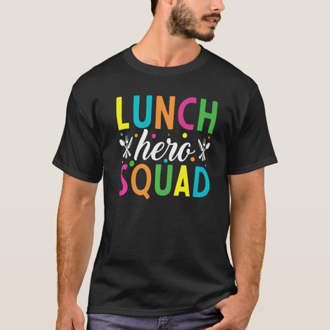 School Lunch Hero Squad  Cafeteria Workers   2 T-Shirt (Front)