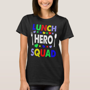 School Lunch Hero Squad  Cafeteria Workers 4 T-Shirt