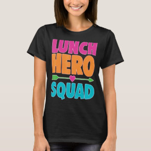 School Lunch Hero Squad  Cafeteria Workers  6 T-Shirt