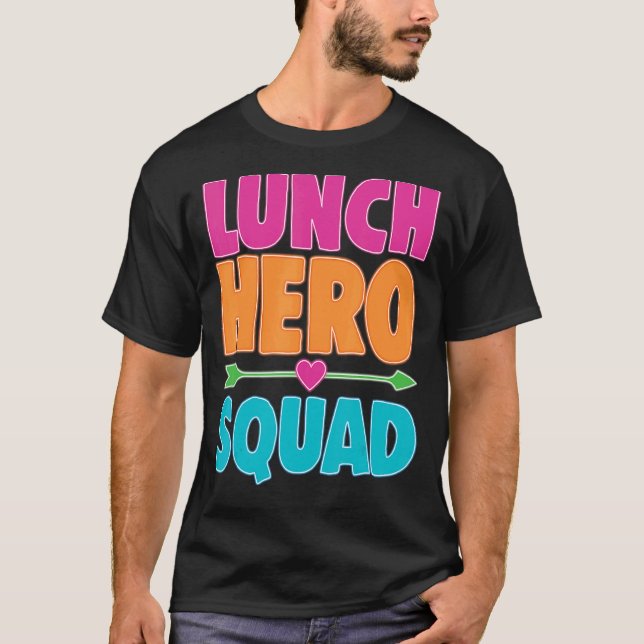 School Lunch Hero Squad  Cafeteria Workers  6 T-Shirt (Front)