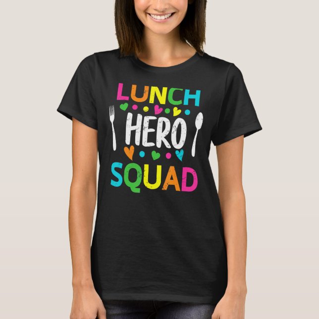 School Lunch Hero Squad  Cafeteria Workers 7 T-Shirt (Front)