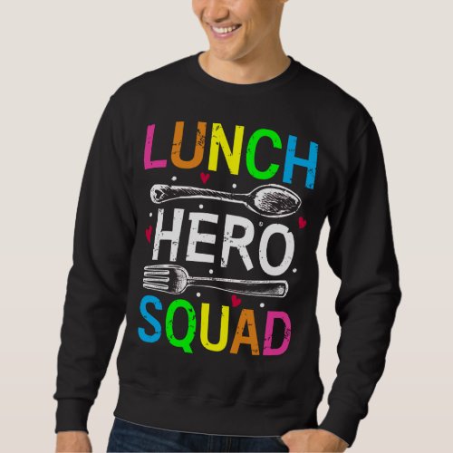 School Lunch Hero Squad Cafeteria Workers Men Sweatshirt