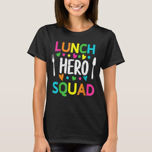 School Lunch Hero Squad  Cafeteria Workers T-Shirt (Front)