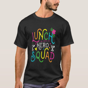 School Lunch Hero Squad Cafeteria Workers T-Shirt