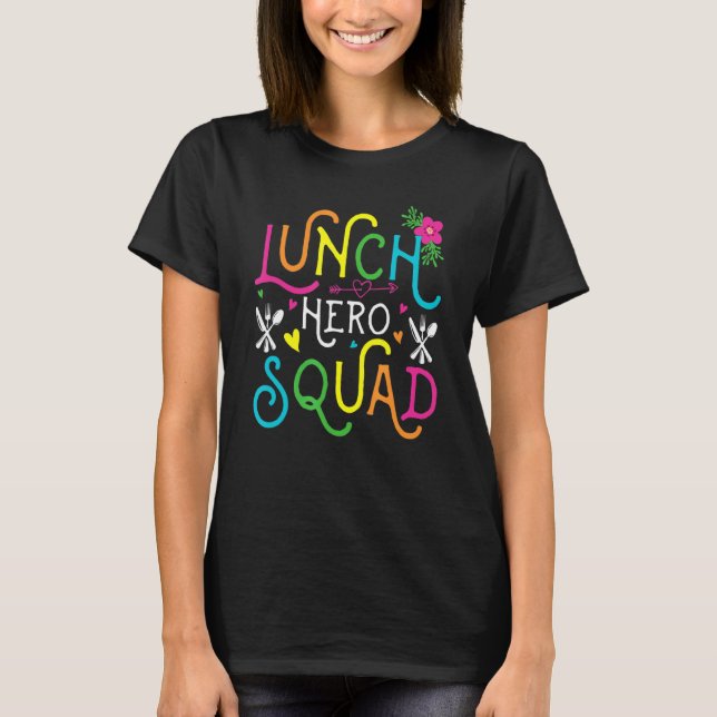 School Lunch Hero Squad  Cafeteria Workers T-Shirt (Front)