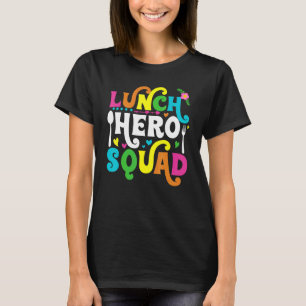 School Lunch Hero Squad  Cafeteria Workers T-Shirt