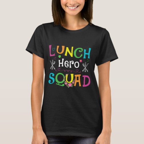 School Lunch Hero Squad Funny Cafeteria Workers T_Shirt