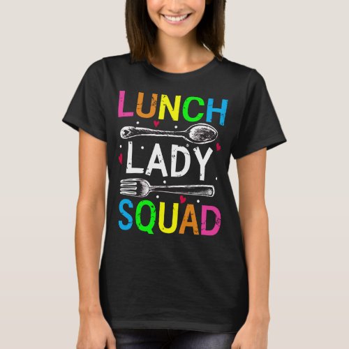 School Lunch Lady Squad Cafeteria Workers Women T_Shirt