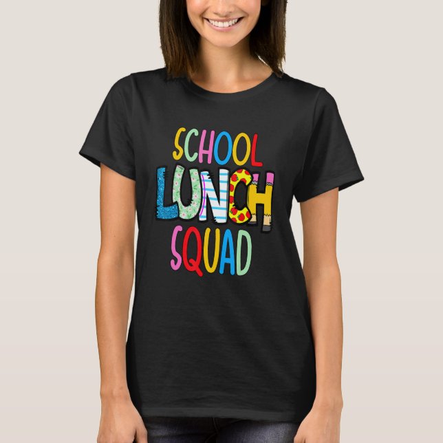 School lunch squad cafeteria worker lunch lady foo T-Shirt (Front)
