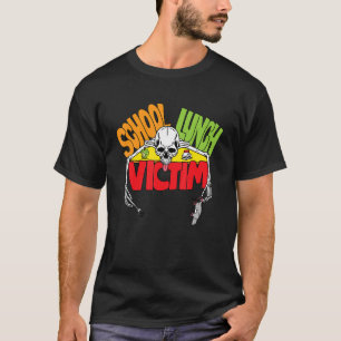 School Lunch Victim Dark Humor Funny Sarcastic Wei T-Shirt