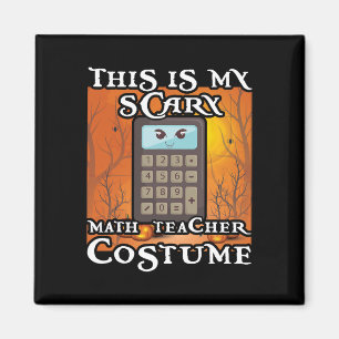 School Math Teacher Funny This Is My Scary Hallowe Magnet