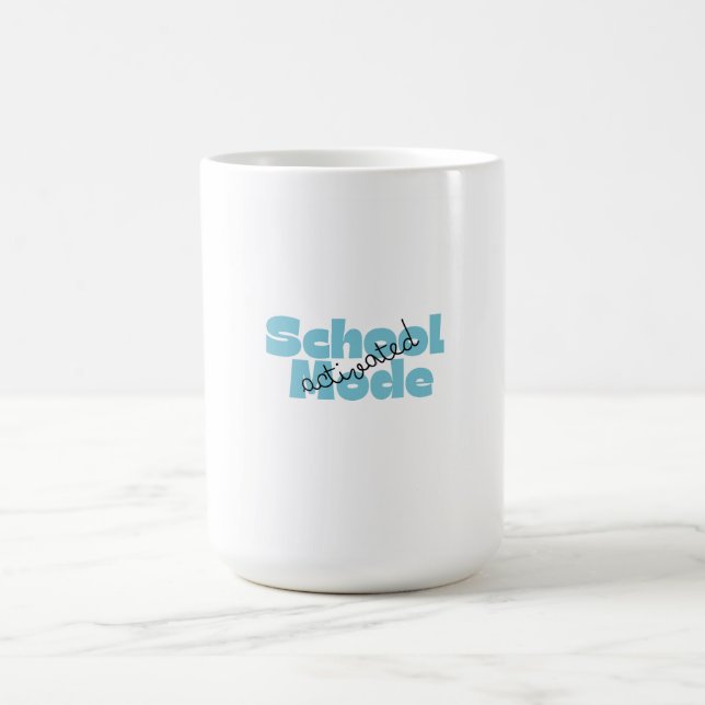 School Mode: Activated Mug– Perfect for everyone Coffee Mug (Center)