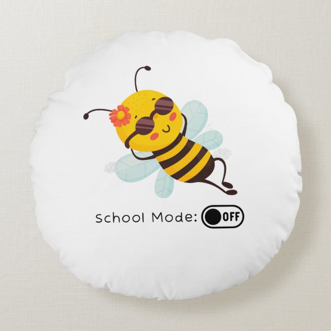 "School Mode: OFF - Chillin' Bee" Round Pillow (Front)